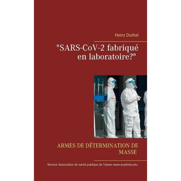 Armes de Masse DÃ©fectueuses: "SARS-CoV-2 fabriquÃ© en laboratoire?", (Paperback)