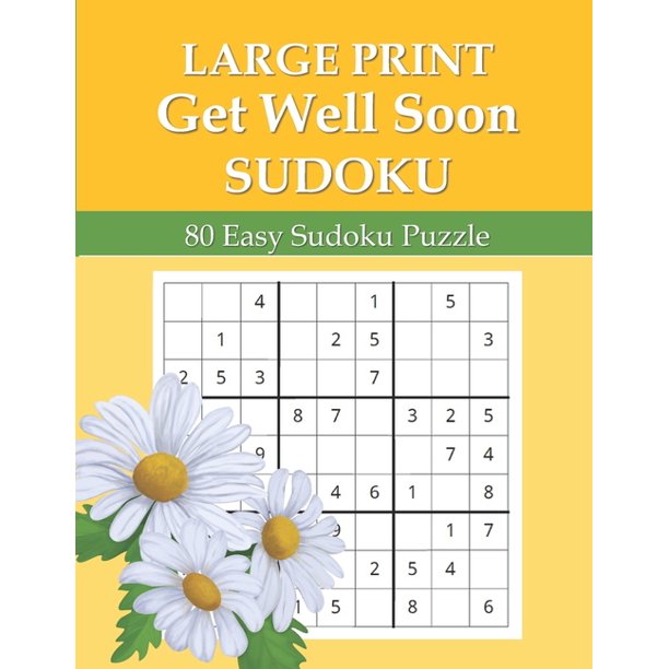 Get Well Soon Sudoku Easy Sudoku Puzzles Large Print 80 Puzzles Gift For Bedrest Surgery Recovery For Friends And Family Cheerful Daisy Flower Cover Paperback Large Print Walmart Com Walmart Com