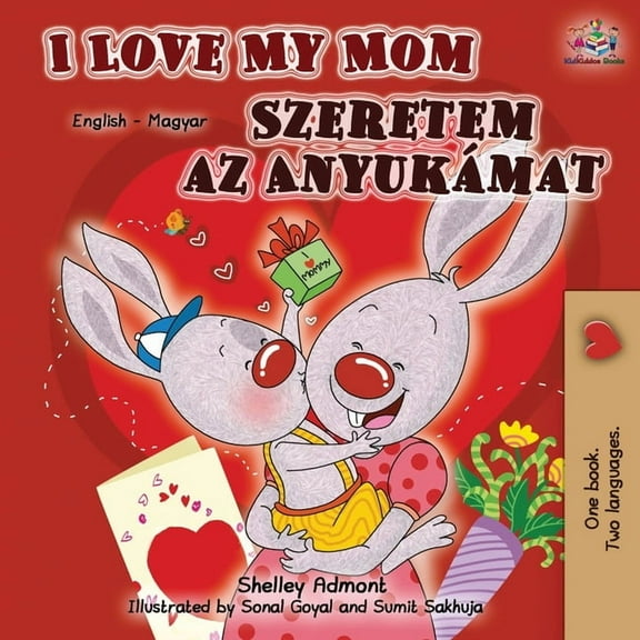 English Hungarian Bilingual Collection I Love My Mom (English Hungarian Bilingual Book), (Paperback)
