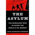 thumbnail image 1 of Pre-Owned The Asylum: The Renegades Who Hijacked the World's Oil Market – A Stunning Exposé of Hardscrabble Traders and the Financial Establishment (Hardcover) 0061766275 9780061766275, 1 of 1