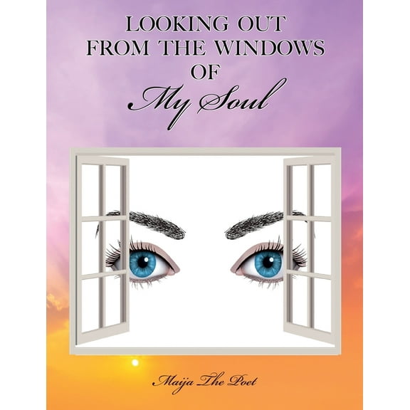 Looking Out from the Windows of My Soul, (Paperback)