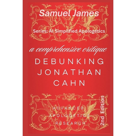 Debunking Jonathan Cahn Simplified: A Comprehensive Critique, (Paperback)