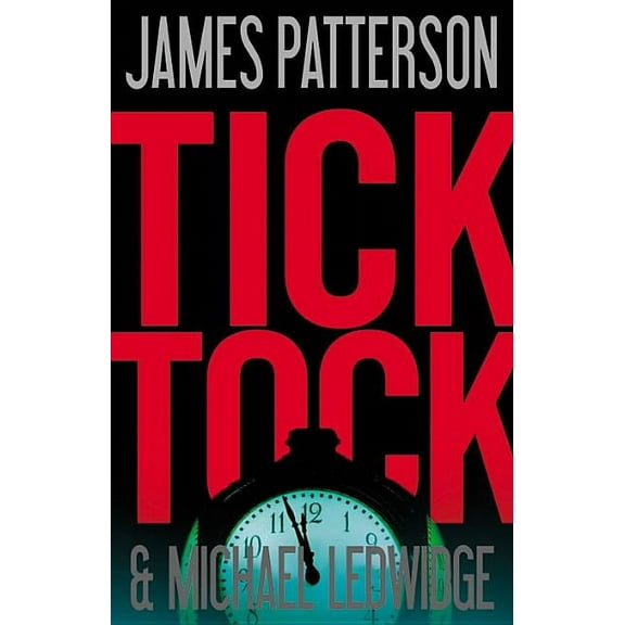 A Michael Bennett Thriller Tick Tock, Book 4, (Hardcover)
