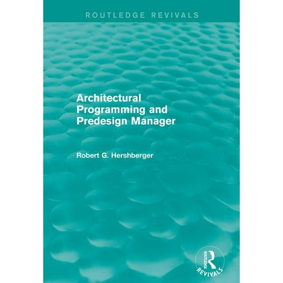 Routledge Revivals Architectural Programming and Predesign Manager, (Paperback)