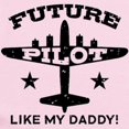 thumbnail image 2 of CafePress - Future Pilot Like My Daddy Infant Bodysuit - Baby Light Bodysuit, Size Newborn - 24 Months, 2 of 4