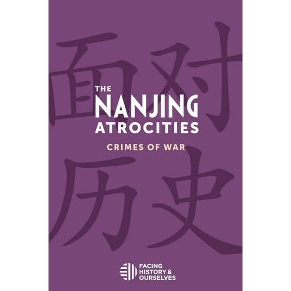 The Nanjing Atrocities: Crimes of War