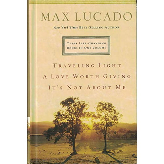 Pre-Owned SE: Lucado 3-in-1: Traveling Light, Not About Me, Love Worth Giving, 9780849920462, 0849920469, Hardcover, Max Lucado