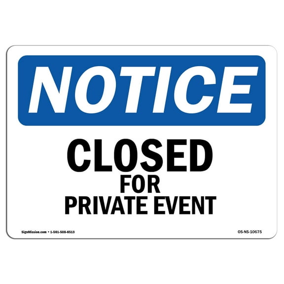 SignMission OS-NS-D-710-L-10675 Notice Closed for Private Event OSHA Sign