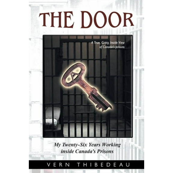 The Door: My Twenty-Six Years Working Inside Canada's Prisons, (Paperback)