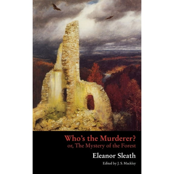 Gothic Classics Who's the Murderer? or, The Mystery of the Forest, (Paperback)