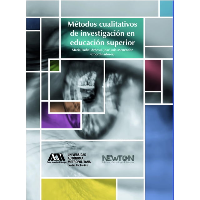 Métodos cualitativos de la Investigación en educación superior Newton 9786079823528