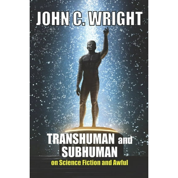 Transhuman and Subhuman: Essays on Science Fiction and Awful Truth (Paperback)