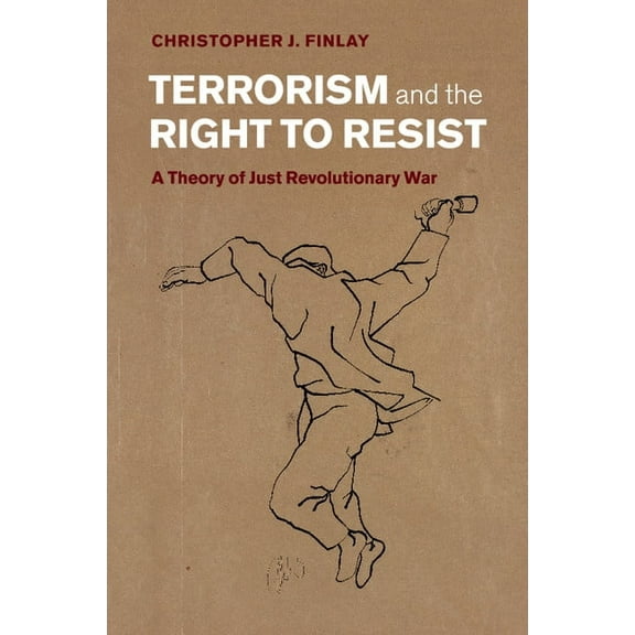 Terrorism and the Right to Resist, (Paperback)
