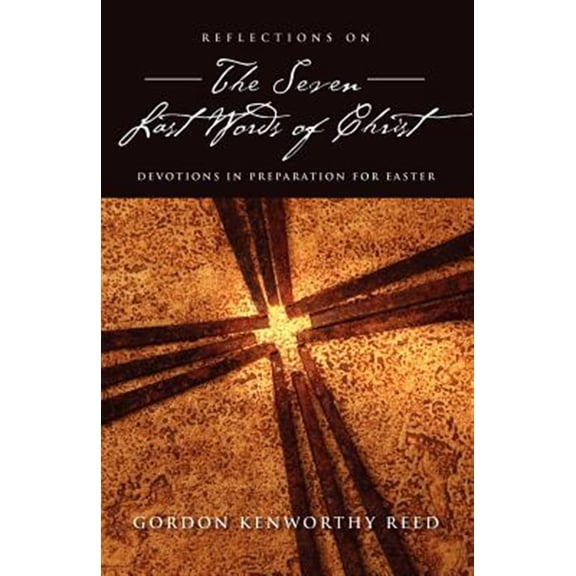 Pre-Owned Reflections on the Seven Last Words of Christ