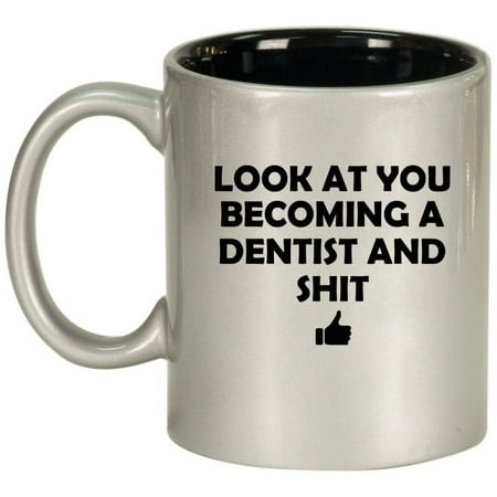 

Look At You Becoming A Dentist Funny Ceramic Coffee Mug Tea Cup Gift for Her Him Friend Coworker Wife Husband (11oz Silver)