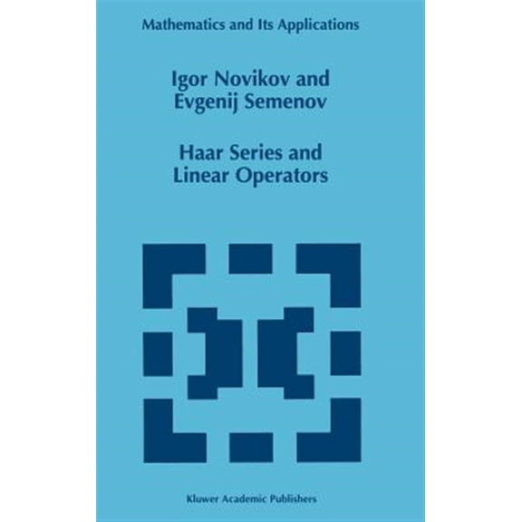 Pre-Owned Mathematics and Its Applications: Haar Series and Linear Operators (Hardcover)