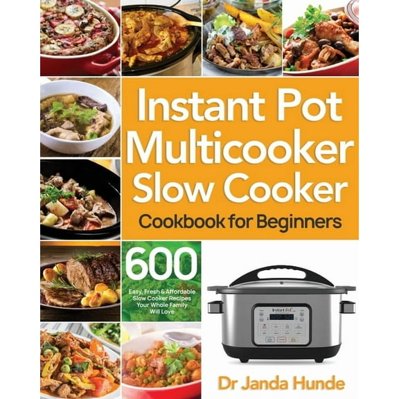 Instant Pot Multicooker Slow Cooker Cookbook for Beginners, (Paperback)