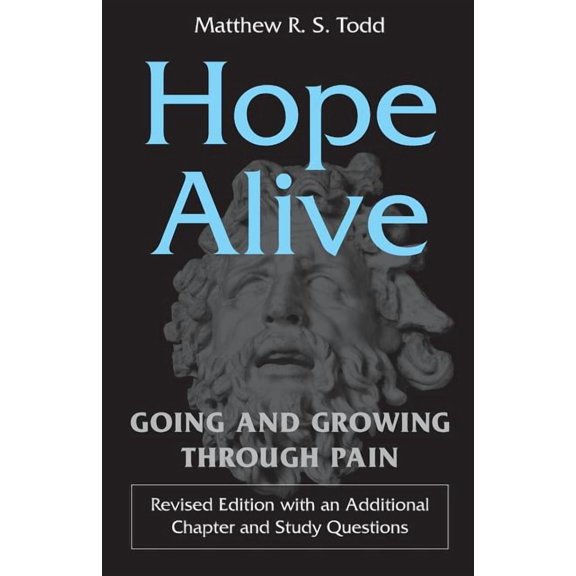 Revised Edition Hope Alive: Going and Growing through Pain, (Paperback)
