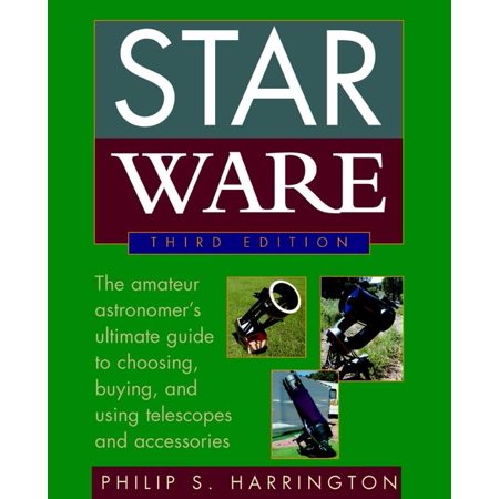 Pre-Owned Star Ware: The Amateur Astronomer s Guide to Choosing Buying and Using Telescopes and Accessories (Paperback) 0471418064 9780471418061