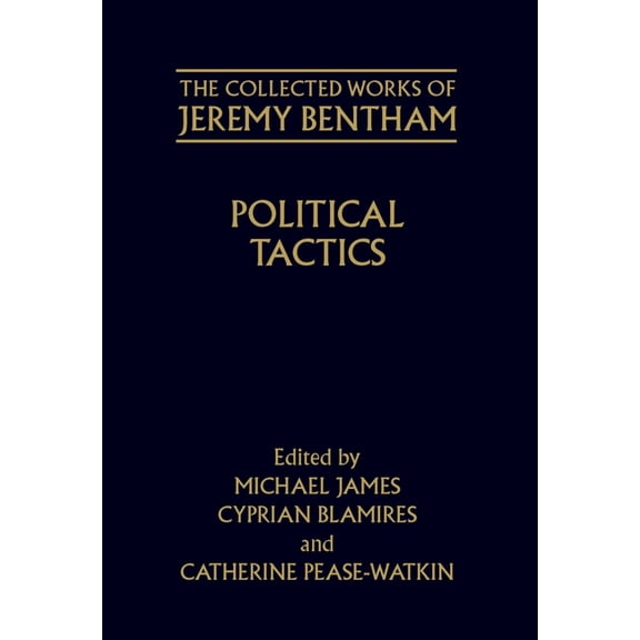 The ^Acollected Works of Jeremy Bentham Political Tactics, (Hardcover)