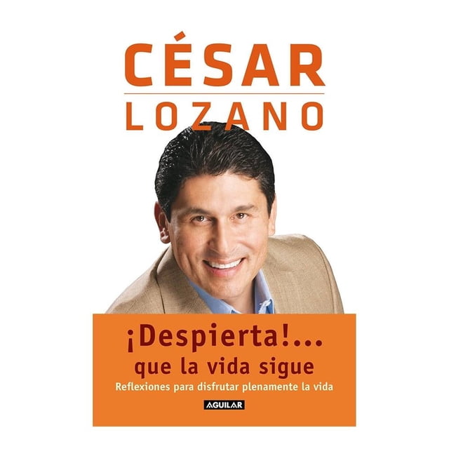 Despierta Que la Vida Sigue Aguilar Penguin Random House Cesar Lozano