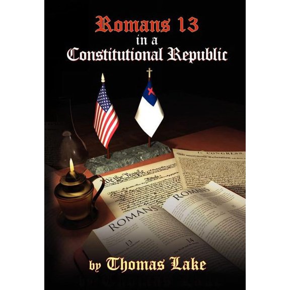 Romans 13 in a Constitutional Republic