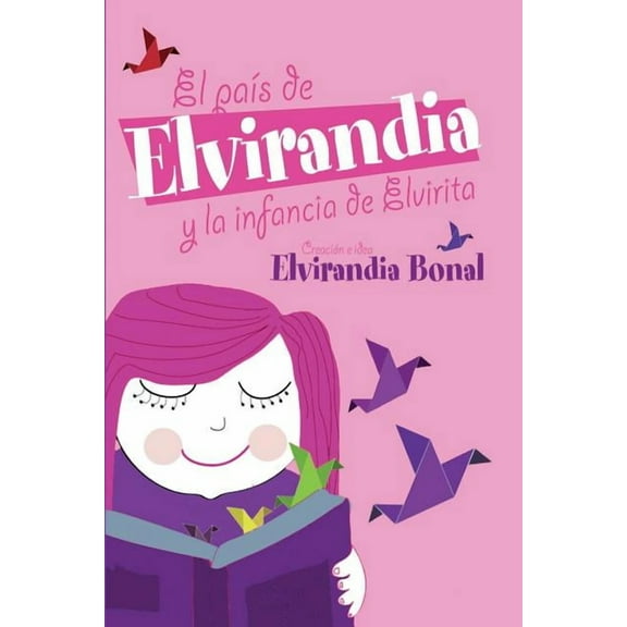 El país de Elvirandia y la infancia de Elvirita (Paperback)