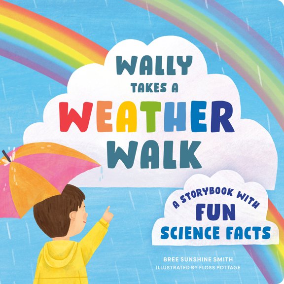 Pre-Owned Wally Takes a Weather Walk: A Storybook with Fun Science Facts (Board book) 0593690370 9780593690376