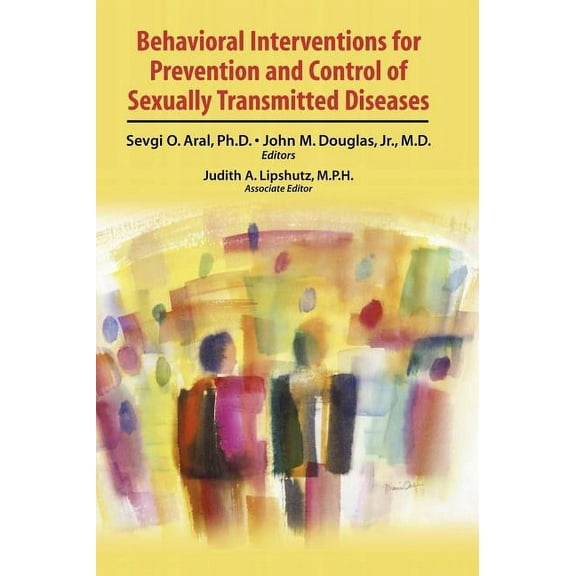 Behavioral Interventions for Prevention and Control of Sexually Transmitted Diseases, (Hardcover)