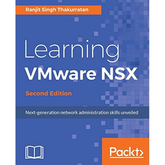 Pre-Owned Learning VMware NSX, Second Edition (Paperback) 178839898X 9781788398985