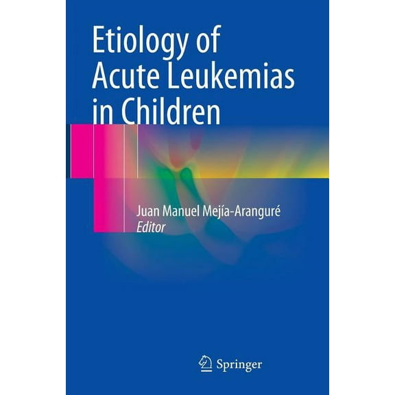 Etiology of Acute Leukemias in Children (Paperback)