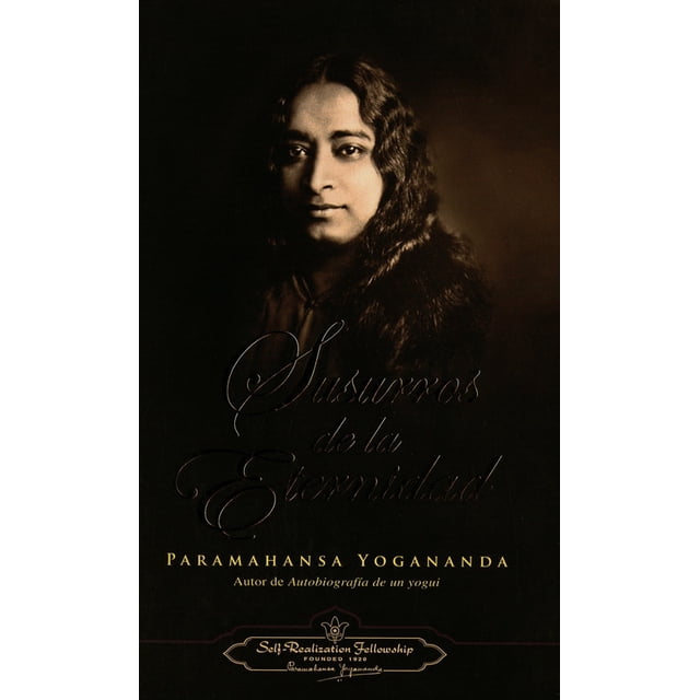 Susurros de la Eternidad Paramahansa Yogananda