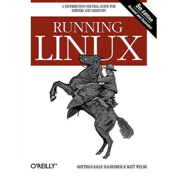 Pre-Owned Running Linux: A Distribution-Neutral Guide for Servers and Desktops (Paperback) 0596007604 9780596007607