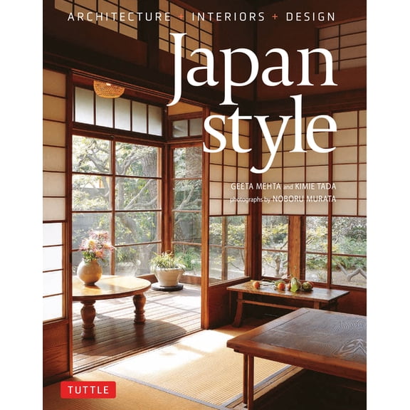 Japan Style: Architecture   Interiors   Design, (Hardcover)