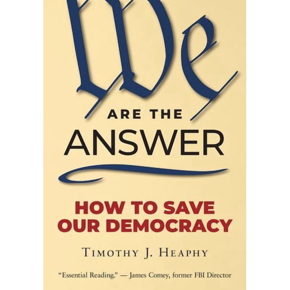 We Are the Answer: How to Save Our Democracy