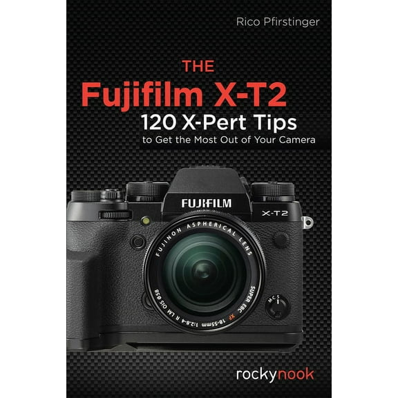 The Fujifilm X-T2 (Paperback)