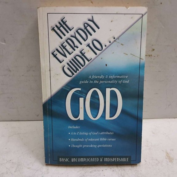 Pre-Owned The Everyday Guide to God: A Friendly & Informative Guide to the Personality of God