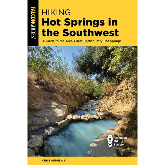 Regional Hiking Hiking Hot Springs in the Southwest, (Paperback)