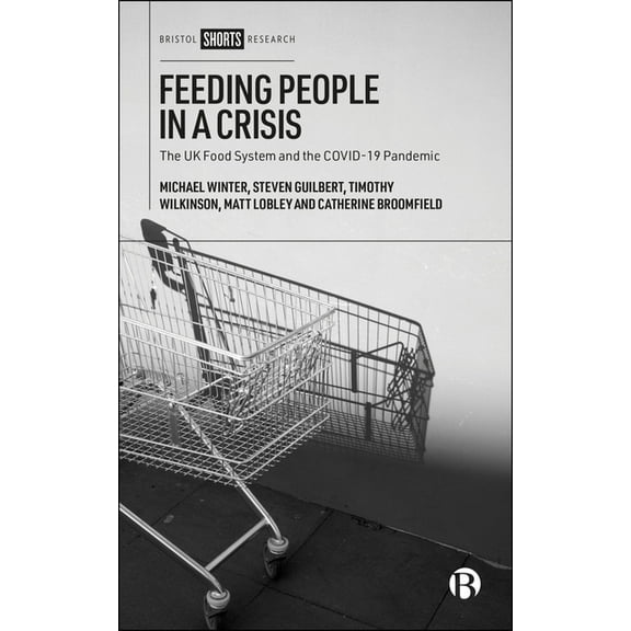 Feeding People in a Crisis: The UK Food System and the Covid-19 Pandemic, (Paperback)