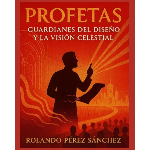 Ministerio Profetas: Guardianes del DiseÃ±o y la VisiÃ³n Celestial, Book 2, (Paperback)