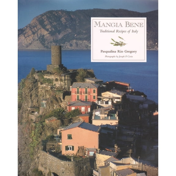 Mangia Bene: Traditional Recipes of Italy, (Paperback)