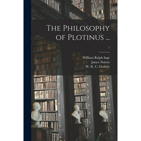 The Philosophy of Plotinus ...; 1 (Paperback)