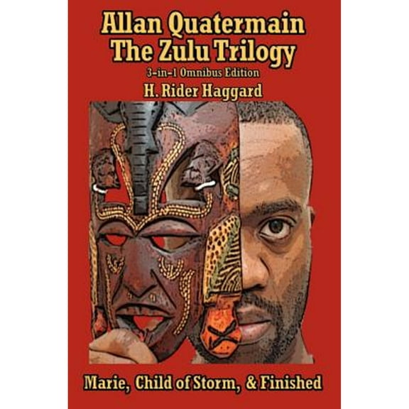 Allan Quatermain: The Zulu Trilogy, Marie, Child of Storm, & Finished (Paperback)