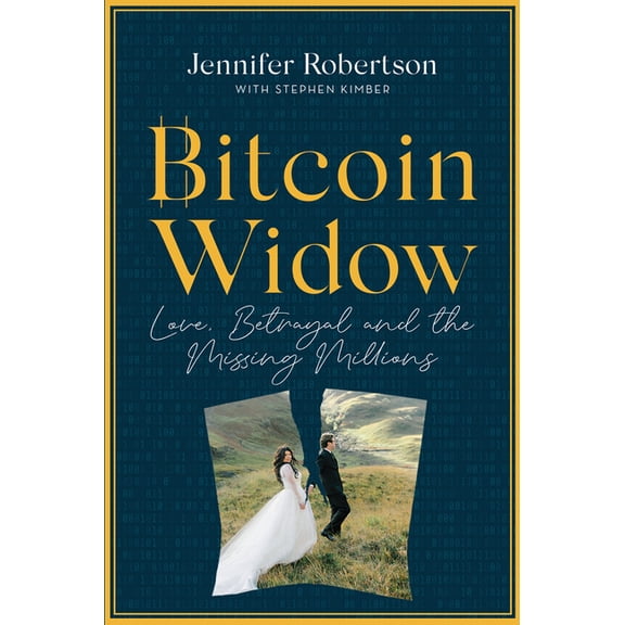 Bitcoin Widow: Love, Betrayal and the Missing Millions, (Paperback)