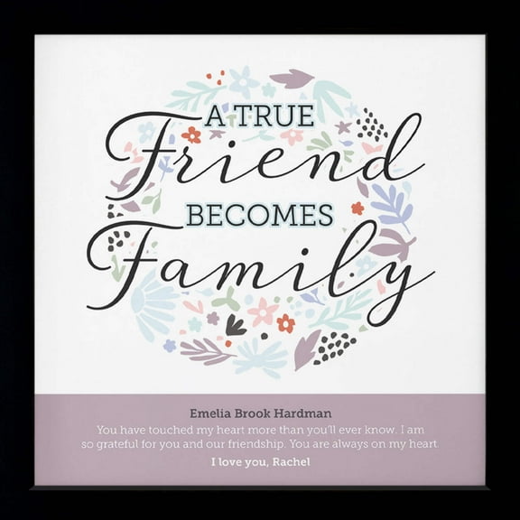 True Friend Becomes Family | Personalized Friendship Print, Wall Decor