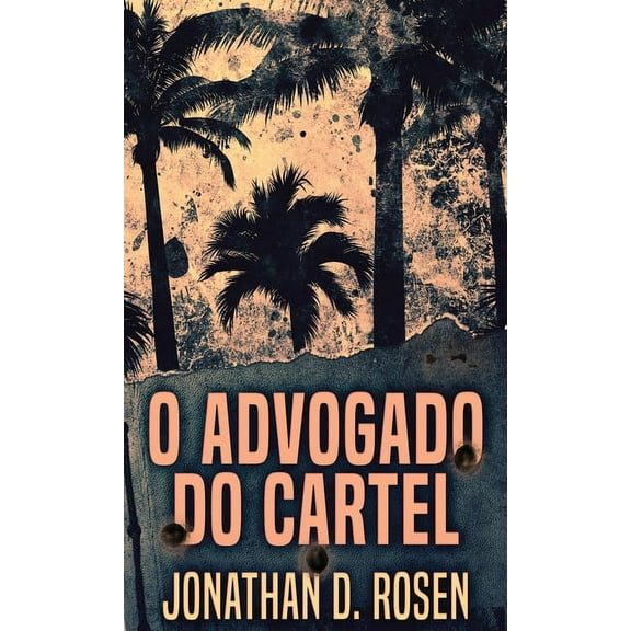 O Advogado do Cartel Portuguese Edition Hardcover 4867476692 9784867476697 Jonathan D Rosen