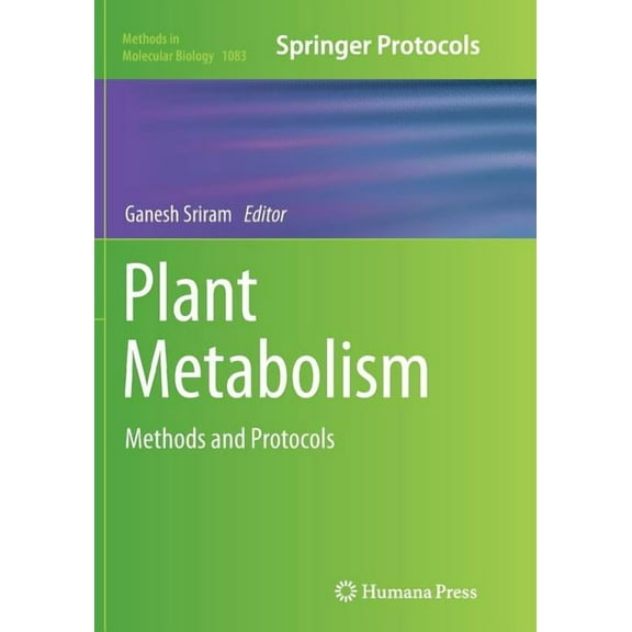 Methods in Molecular Biology Plant Metabolism: Methods and Protocols, Book 1083, (Paperback)