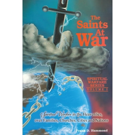 Saints at War : Spiritual Warfare for Families, Churches, Cities and (Best Cities For Black Families)