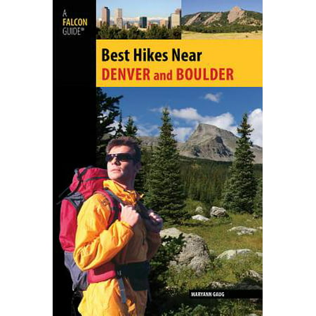 Best Hikes Near Denver and Boulder - eBook (Best Mountain Biking Near Denver)