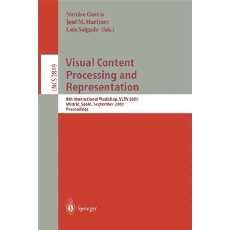 Pre-Owned Lecture Notes in Computer Science: Visual Content Processing and Representation: 8th International Workshop Vlbv 2003 Madrid Spain September 18-19 2003 Proceedings (Paperback)